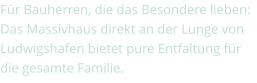 Für Bauherren, die das Besondere lieben: Das Massivhaus direkt an der Lunge von Ludwigshafen bietet pure Entfaltung für die gesamte Familie.