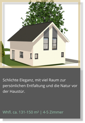 Whfl. ca. 131-150 m² | 4-5 Zimmer Schlichte Eleganz, mit viel Raum zur persönlichen Entfaltung und die Natur vor der Haustür.