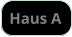 Haus A