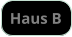 Haus B